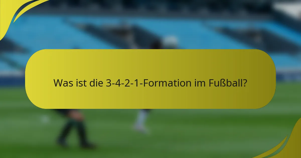 Was ist die 3-4-2-1-Formation im Fußball?