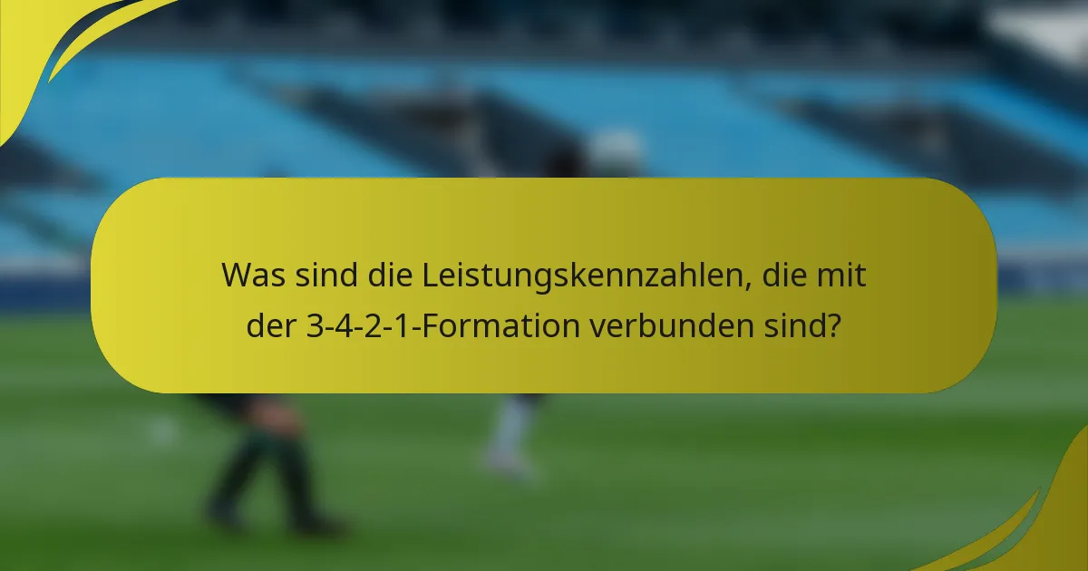 Was sind die Leistungskennzahlen, die mit der 3-4-2-1-Formation verbunden sind?