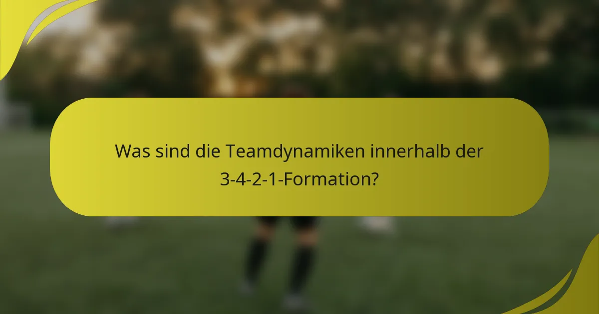 Was sind die Teamdynamiken innerhalb der 3-4-2-1-Formation?