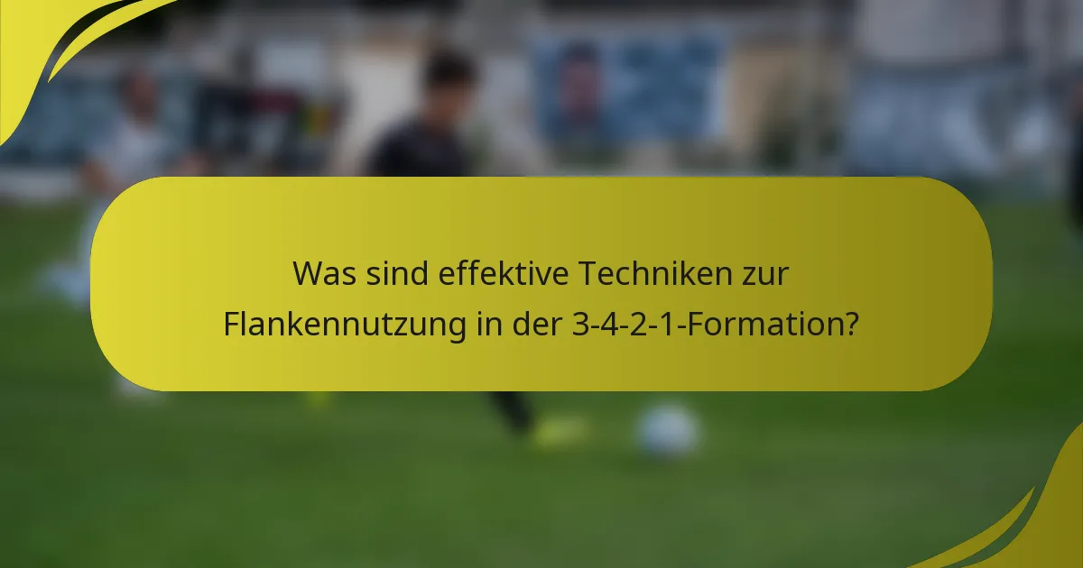 Was sind effektive Techniken zur Flankennutzung in der 3-4-2-1-Formation?