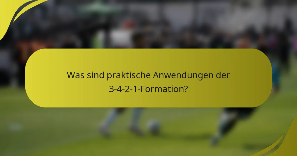 Was sind praktische Anwendungen der 3-4-2-1-Formation?