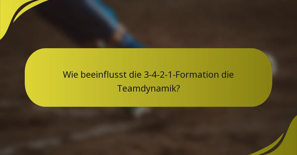 Wie beeinflusst die 3-4-2-1-Formation die Teamdynamik?