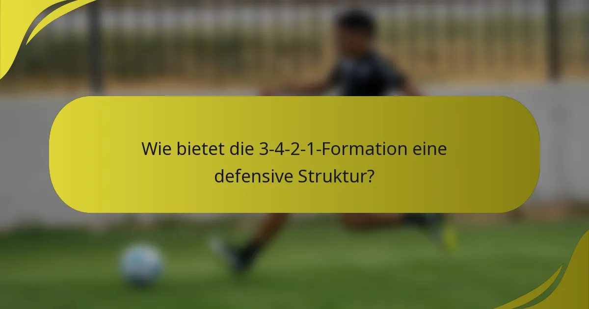 Wie bietet die 3-4-2-1-Formation eine defensive Struktur?