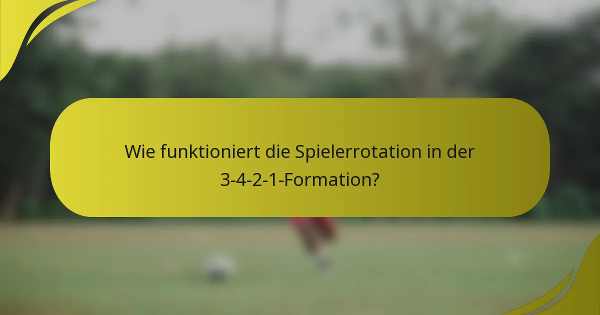 Wie funktioniert die Spielerrotation in der 3-4-2-1-Formation?