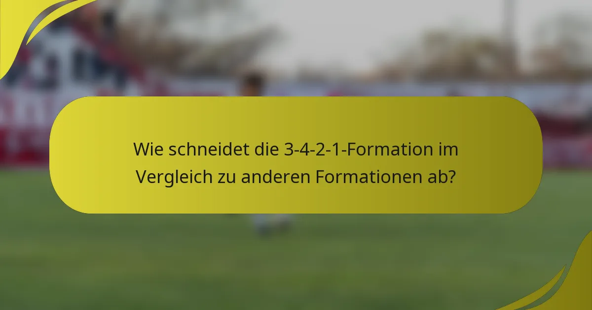 Wie schneidet die 3-4-2-1-Formation im Vergleich zu anderen Formationen ab?