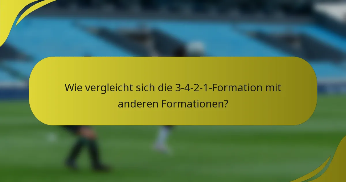Wie vergleicht sich die 3-4-2-1-Formation mit anderen Formationen?