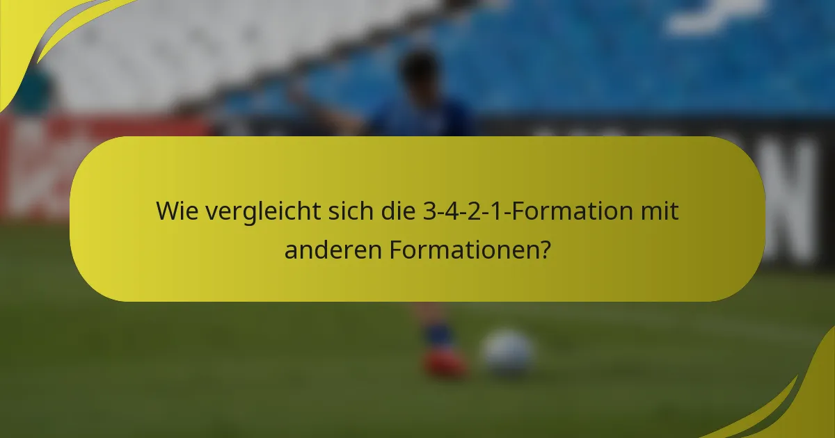 Wie vergleicht sich die 3-4-2-1-Formation mit anderen Formationen?