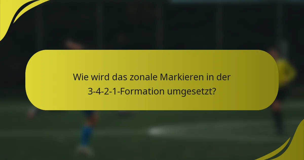 Wie wird das zonale Markieren in der 3-4-2-1-Formation umgesetzt?